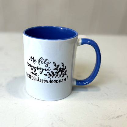 Ne félj ragyogni az egyedülállóságodban! motivációs bögre, kék, MonikArt
