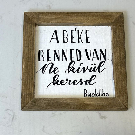 A béke benned van motivációs tábla, 12×12 cm, MonikArt