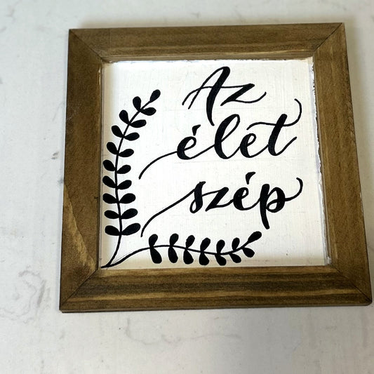 Az élet szép motivációs tábla, 12×12 cm, MonikArt