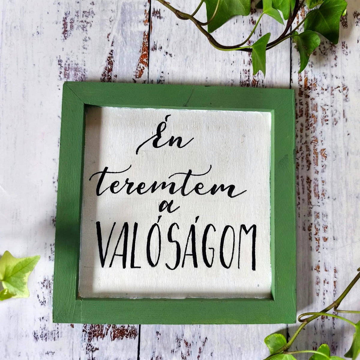Én teremtem a valóságom motivációs tábla, 15×15 cm, zöld keret, MonikArt