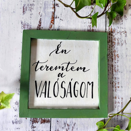 Én teremtem a valóságom motivációs tábla, 15×15 cm, zöld keret, MonikArt