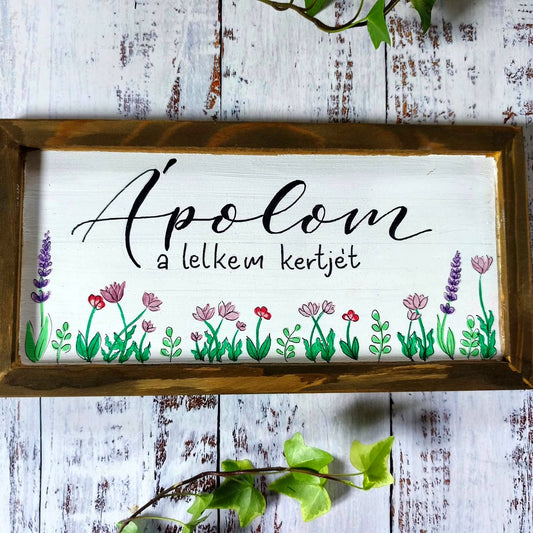 Ápolom a lelkem kertjét motivációs tábla, 30×15 cm, MonikArt