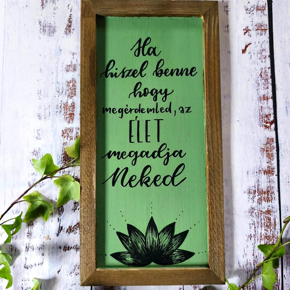Ha hiszel benne, hogy megérdemled motivációs tábla, 30×15 cm, MonikArt